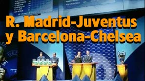 REAL MADRID-JUVENTUS Y BARCELONA-CHELSEA